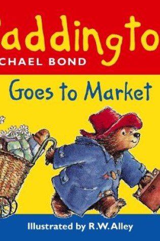 Cover of Paddington Goes to Market