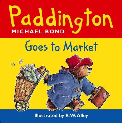 Book cover for Paddington Goes to Market