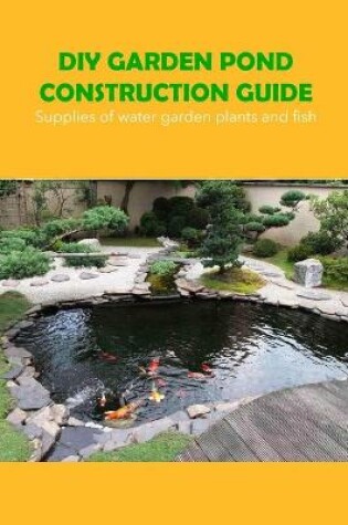 Cover of DIY Garden Pond Construction Guide