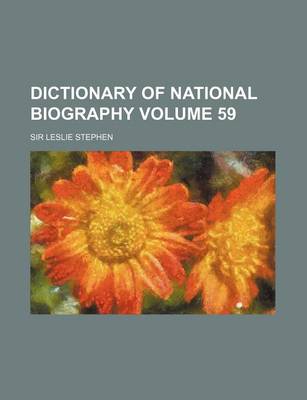 Book cover for Dictionary of National Biography Volume 59