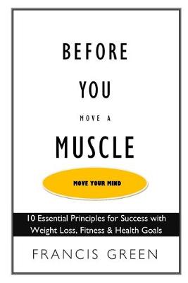 Book cover for Before You Move a Muscle, Move Your Mind