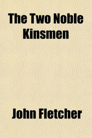 Cover of The Two Noble Kinsmen Volume 37