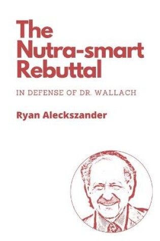 Cover of The Nutra-smart Rebuttal