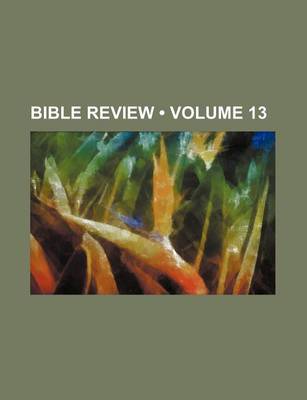 Book cover for Bible Review (Volume 13 )