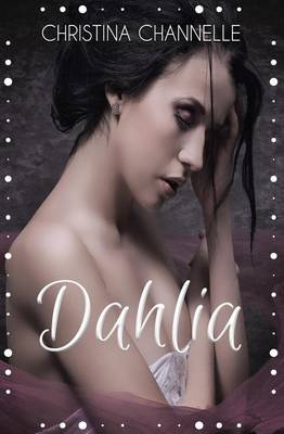 Dahlia by Christina Channelle