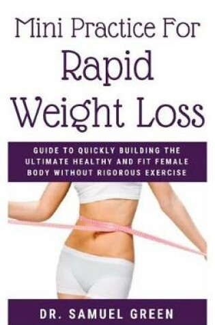 Cover of Mini Practices for Rapid Weight Loss