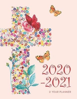 Book cover for 2020-2021 2 Year Planner Christian Church Monthly Calendar Goals Agenda Schedule Organizer