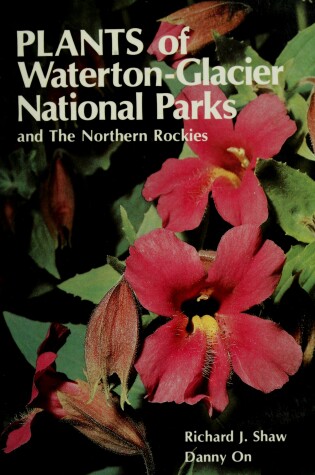 Cover of Plants of Waterton-Glacier National Parks, and the Northern Rockies