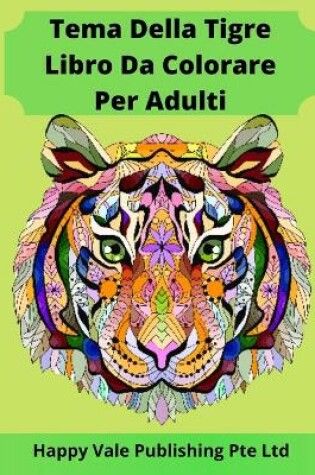 Cover of Tema Della Tigre Libro Da Colorare Per Adulti