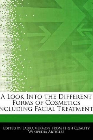 Cover of A Look Into the Different Forms of Cosmetics Including Facial Treatments