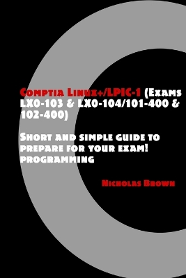 Book cover for Comptia Linux+/LPIC-1 (Exams LX0-103 & LX0-104/101-400 & 102-400)