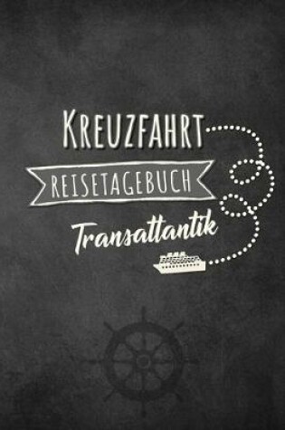 Cover of Kreuzfahrt Reisetagebuch Transatlantik