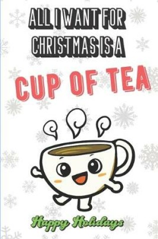 Cover of All I Want For Christmas Is A Cup Of Tea