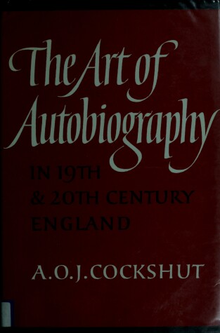 Book cover for The Art of Autobiography in 19th and 20th Century England