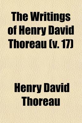 Book cover for The Writings of Henry David Thoreau (Volume 17); Journal, Ed. by B. Torrey, 1837-1846, 1850-Nov. 3, 1861