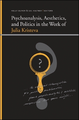 Cover of Psychoanalysis, Aesthetics, and Politics in the Work of Julia Kristeva