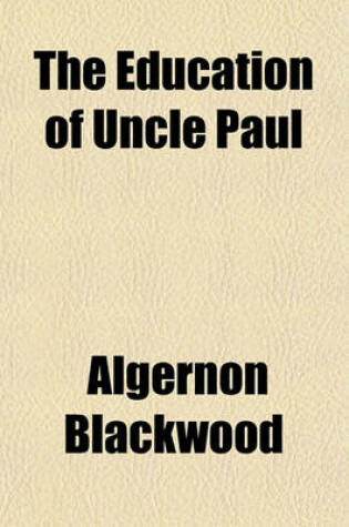 Cover of The Education of Uncle Paul