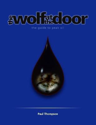 Book cover for The Wolf At the Door: The Guide to Peak Oil