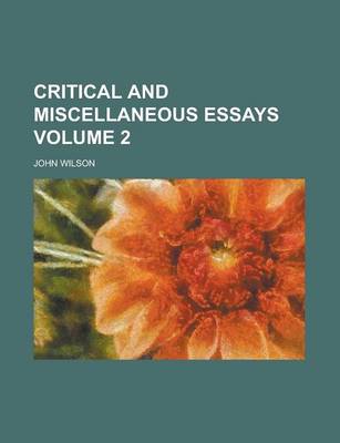 Book cover for Critical and Miscellaneous Essays Volume 2