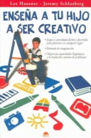 Cover of Ensena a Tu Hijo a Ser Creativo