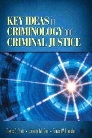 Cover of Key Ideas in Criminology and Criminal Justice