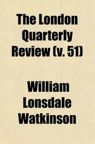 Cover of The London Quarterly Review (Volume 51)