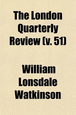 Book cover for The London Quarterly Review (Volume 51)