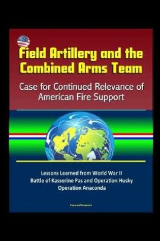 Cover of Field Artillery and the Combined Arms Team