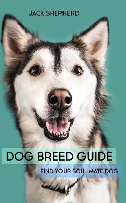 Cover of Dog Breed Guide