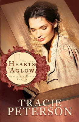 Hearts Aglow by Tracie Peterson