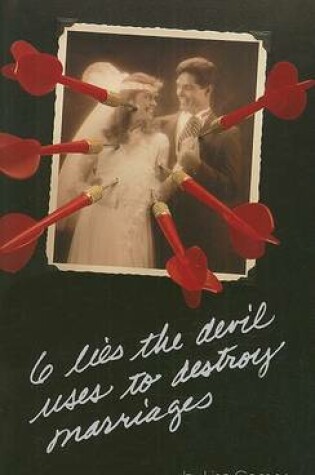 Cover of Six Lies the Devil Uses to Destroy Marriages