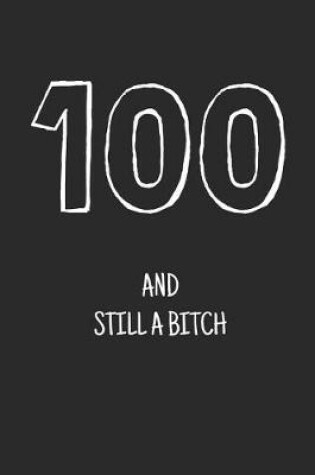 Cover of 100 and still a bitch