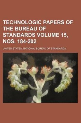 Cover of Technologic Papers of the Bureau of Standards Volume 15, Nos. 184-202