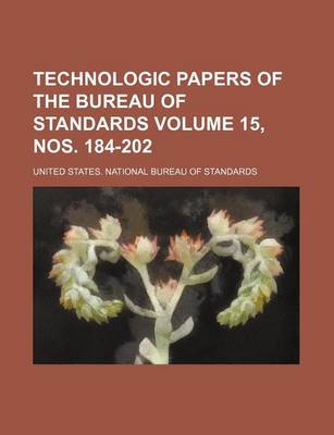 Book cover for Technologic Papers of the Bureau of Standards Volume 15, Nos. 184-202