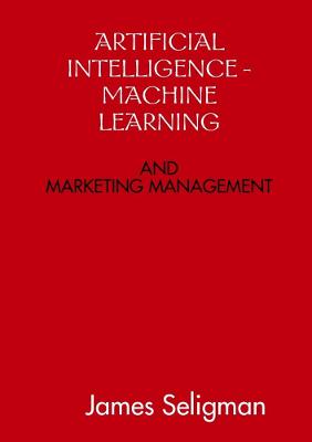 Book cover for Artificial Intelligence and Machine Learning and Marketing Management