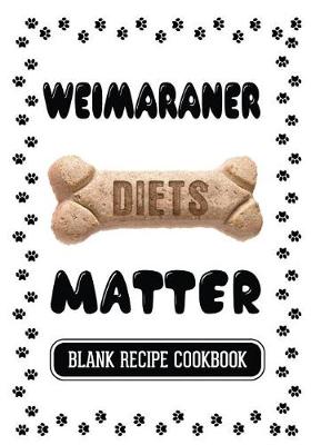 Book cover for Weimaraner Diets Matter