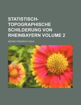 Book cover for Statistisch-Topographische Schilderung Von Rheinbayern Volume 2