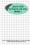 Book cover for Graph Paper Notebook for Kids Grade 1