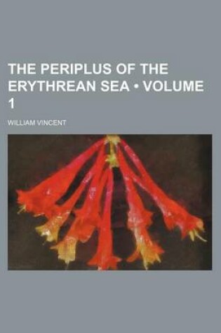 Cover of The Periplus of the Erythrean Sea (Volume 1)