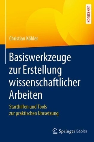 Cover of Basiswerkzeuge zur Erstellung wissenschaftlicher Arbeiten