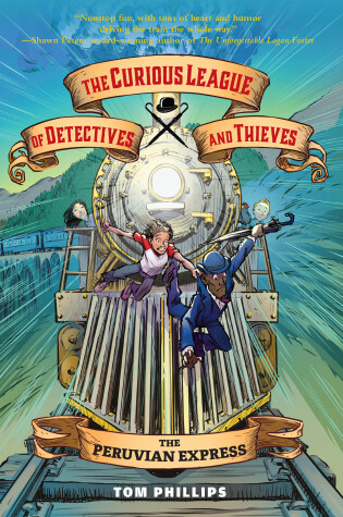 Cover of The Curious League of Detectives and Thieves 3: The Peruvian Express