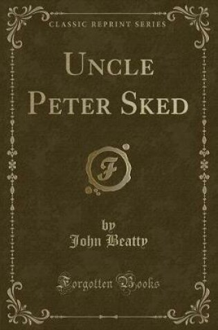 Cover of Uncle Peter Sked (Classic Reprint)