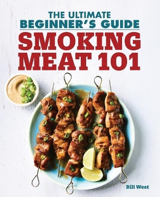 Smoking Meat 101 by Bill West