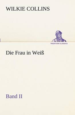 Book cover for Die Frau in Weiss - Band II