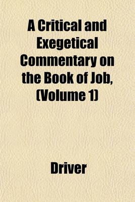 Book cover for A Critical and Exegetical Commentary on the Book of Job, (Volume 1)