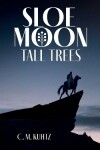 Book cover for Sloe Moon - Tall Trees