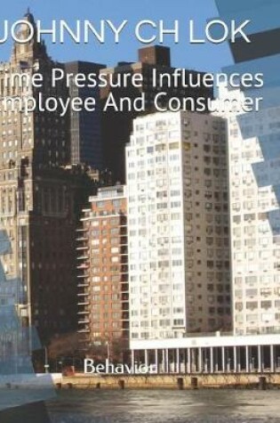 Cover of Time Pressure Influences Employee And Consumer