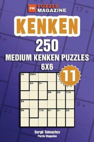 Cover of Kenken - 250 Medium Puzzles 6x6 (Volume 11)