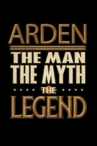 Cover of Arden The Man The Myth The Legend