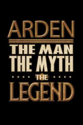 Book cover for Arden The Man The Myth The Legend